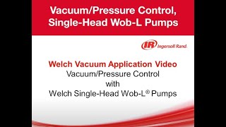 Welch Vacuum Application I Vaccum Pressure Control with Welch Single Head Wob L Pumps