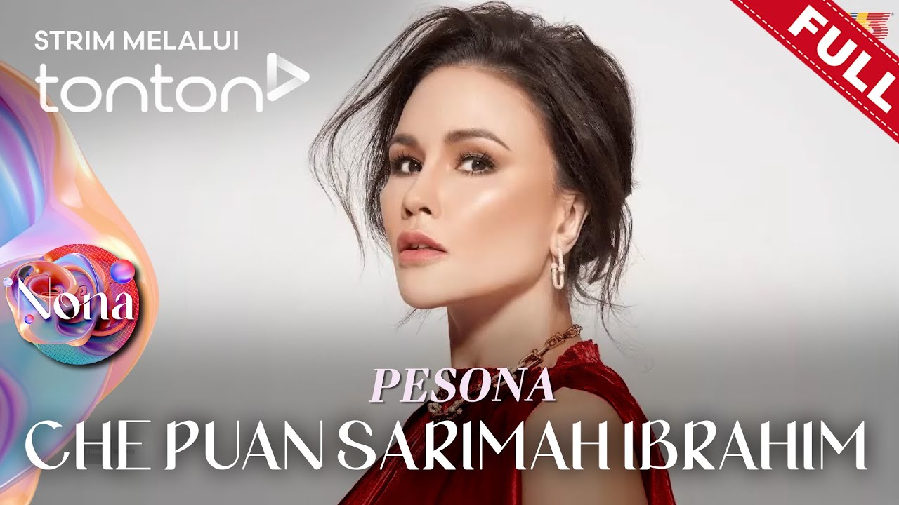[FULL] Nona (2025) | 24 Aug - Di Sebalik Pesona Che Puan Sarimah Ibrahim | Tonton