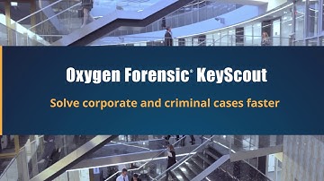 Oxygen Forensic® KeyScout Overview