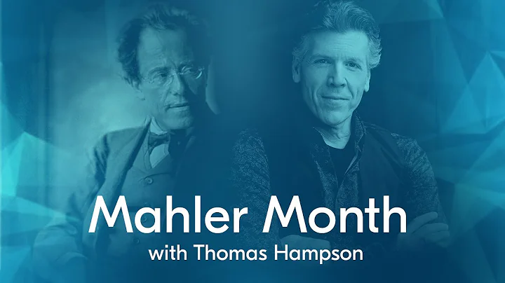 Mahler Month with Thomas Hampson | Interactive onl...