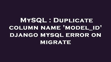 MySQL : Duplicate column name 