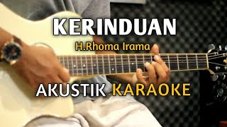 KERINDUAN - H.Rhoma Irama Akustik Karaoke
