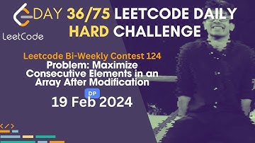 Day 36/75: Problem Name: Maximize Consecutive Elements in an Array After Modification | Leetcode