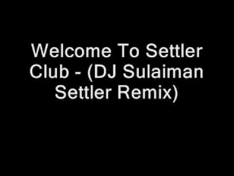 Welcome to the club Settler - (DJ Sulaiman Remix)