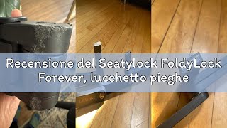 Recensione del Seatylock FoldyLock Forever, lucchetto pieghevole per bicicletta, elegante, brevettat