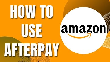 How To Use Afterpay With Amazon (Quick Way 2023)
