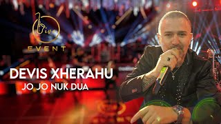 Devis Xherahu - Jo jo nuk dua  (Live Event 2022) 4K