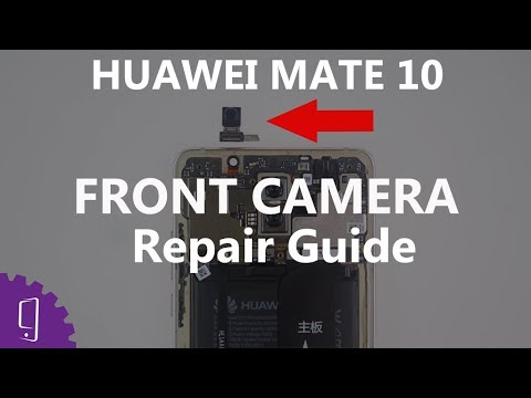 HUAWEI Mate 10 Front Camera Repair Guide