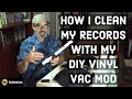 Cleaning Records With My DIY Vacuum Machine | Vinyl Vac Mod With Sound Reducing Case