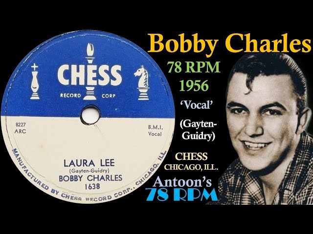 Bobby Charles | Laura Lee | Chess 78 rpm | 1956 USA - YouTube