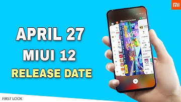 April 27 MIUI 12 Launching Date | MIUI 12 First Look For Xiaomi Device | april 2020