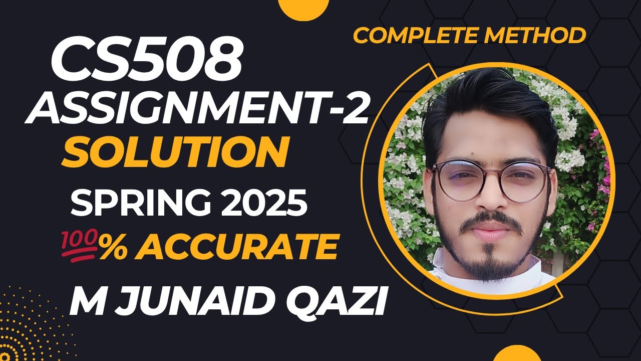 CS508 Assignment 2 Solution Spring 2025 | 100% Correct | VU | Modern ...