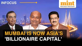 Mumbai Dethrones Beijing, Becomes Asia's Billionaire Capital For The First Time | 10 Richest People