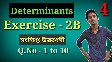 Determinant Class 12 exercise 2B Solution| 4 mark Questions| S N day determinant solution in Bengali