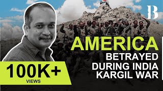 Ex-Indian Army Officer Exposes America's Deception During The Kargil War