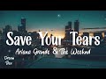 Save your tears remix lyrics  ariana grande  the weeknd
