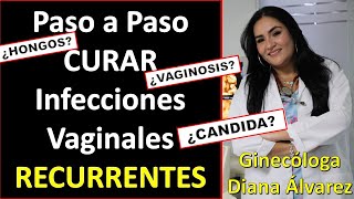 VAGINITIS RECURRENTE (Candida) ó VAGINOSIS ¿Cómo ELIMINAR para SIEMPRE? |Ginecologa Diana Alvarez