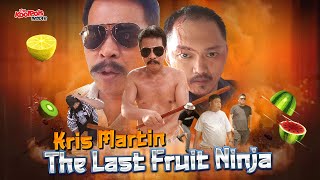 KRIS MARTIN: THE LAST FRUIT NINJA |  EP 19