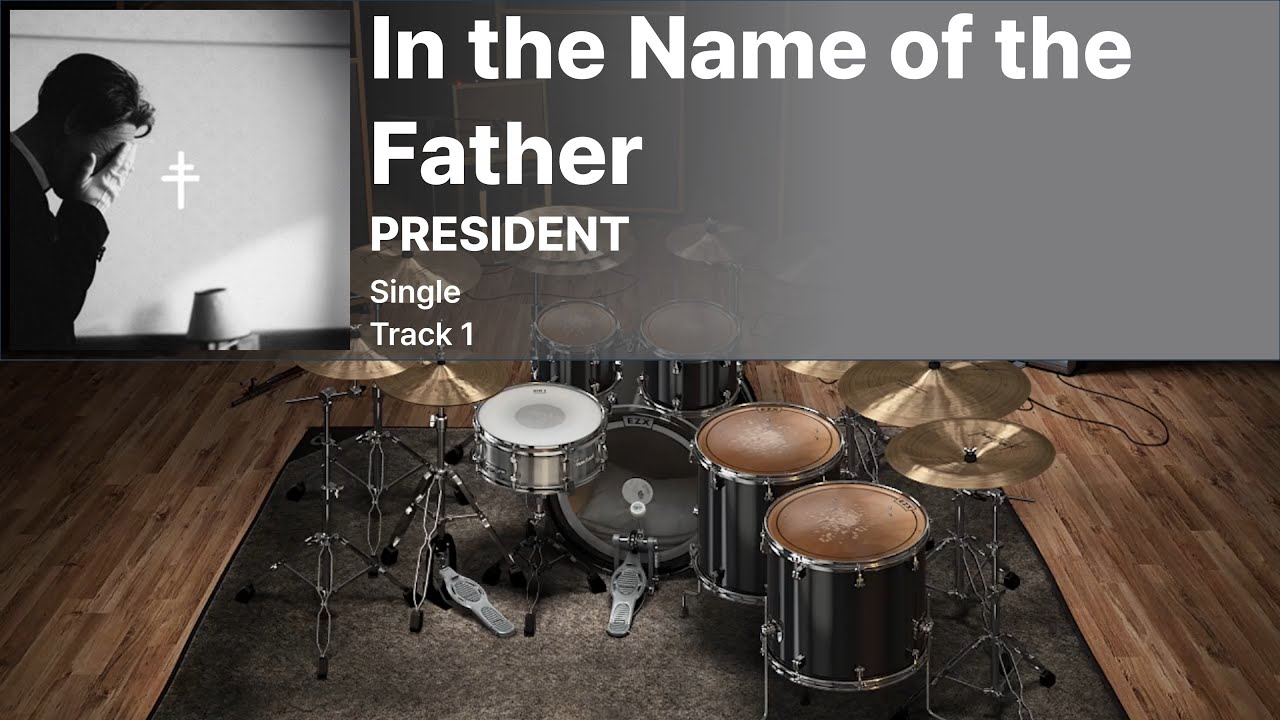 PRESIDENT - In the Name of the Father DRUMS ONLY PRESIDENT - In the Name of the Father DRUMS ONLY