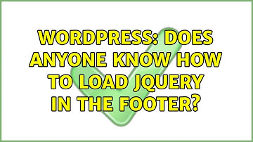 Wordpress: Does anyone know how to load jquery in the footer?