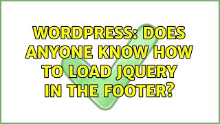 Wordpress: Does anyone know how to load jquery in the footer?