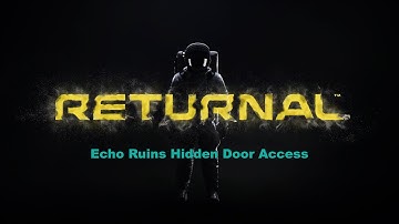 Returnal Echo Ruins Hidden Door Access