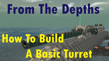 From The Depths: How To Build A Basic Cannon/turret