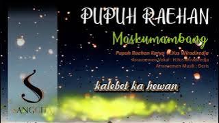 PUPUH RAEHAN MASKUMAMBANG (Sanggita  Audio Lirik)
