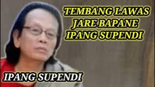 TEMBANG LAWAS JARE BAPANE IPANG SUPENDI