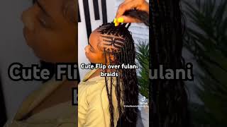 Best Flip over Fulani Braids Hairstyles 🔥 #cornrowhairstyle #braids #hairstyles #knotlessbraids