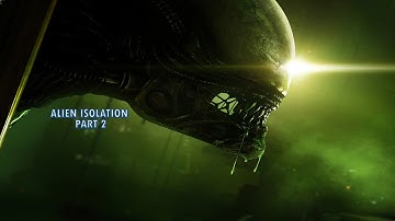 HI AND BYE AXEL!! - ALIEN ISOLATION PART 2