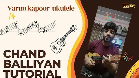 Chand balliyan | Tutorial song | Varun Kapoor ukulele | Aditya A