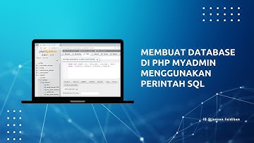 Membuat Database di PHP MyAdmin Menggunakan Perintah SQL
