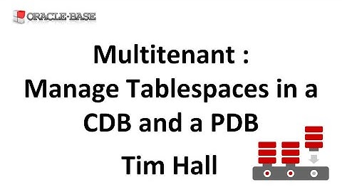 Multitenant : Manage Tablespaces in a Container Database (CDB) and Pluggable Database (PDB)