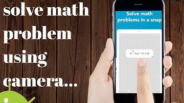 Solve math using camera in your android || solve math problems in a snap