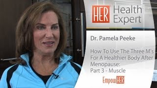 Dr. Pamela Peeke&#39;s Three M&#39;s To A Healthier Body After Menopause - Part 3 - Muscle