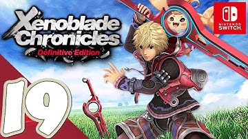Xenoblade Chronicles: Definitive Edition [Switch] - Gameplay Walkthrough Part 19 - No Commentary