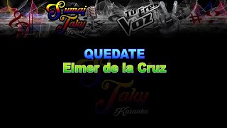 ELMER DE LA CRUZ QUEDATE KARAOKE