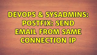 DevOps & SysAdmins: postfix: send email from same connection ip Profile