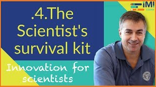 Research [or/for] innovation - The Ultimate Guide: 04 - The Scientist's survival guide