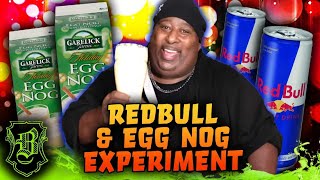 The Red Bull & Egg Nog Experiment