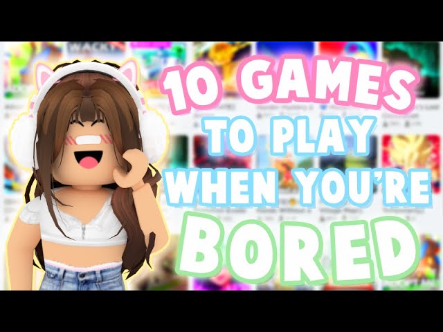 10 games to play on Roblox when bored