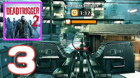 DEAD TRIGGER 2 - Gameplay Walkthrough Part 3 - Protect the entrance (i0S, Android)