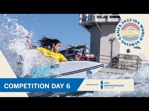 2022 ISA World Surfing Games - Competition Day 6 Highlights