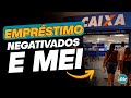 Empréstimo da Caixa oferece crédito para negativados e MEIs