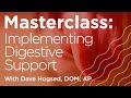 Masterclass implementing digestive support