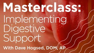 Masterclass: Implementing Digestive Support