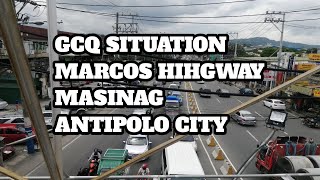 GCQ SITUATION IN MARCOS HIGHWAY MASINAG ANTIPOLO CITY