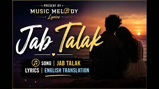 Jab Talak - Cocktail 2 (Lyrics + English Translation) | Arijit Singh #Jabtalak #arijitsingh