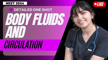 ONE SHOT- BODY FLUIDS AND CIRCULATION [NEET 2024]